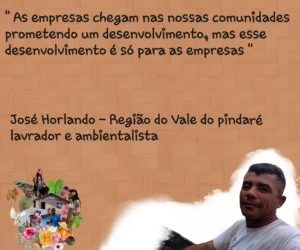 As empresas chegam nas nossas comunidades prometendo desenvolvimento